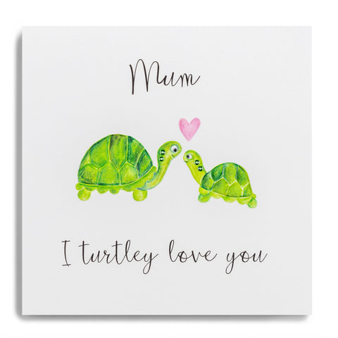 Mum I Turtley Love You