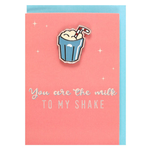 You Are The Milk To My Shake